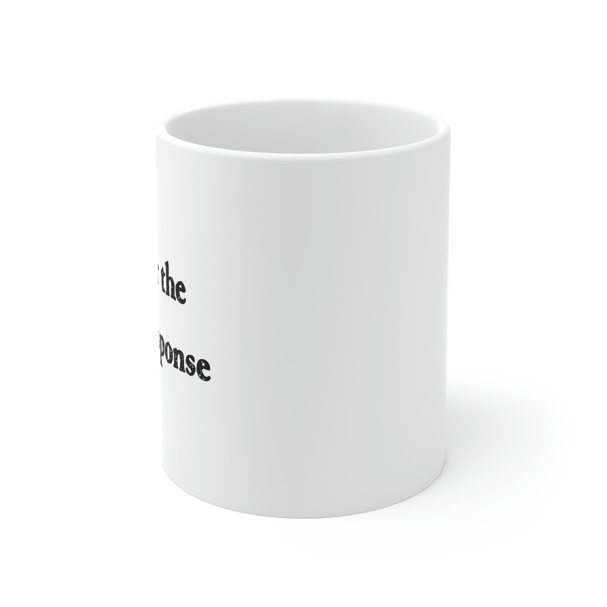 Sorry for the Delayed Response Coffee Mug - White Ceramic Mug