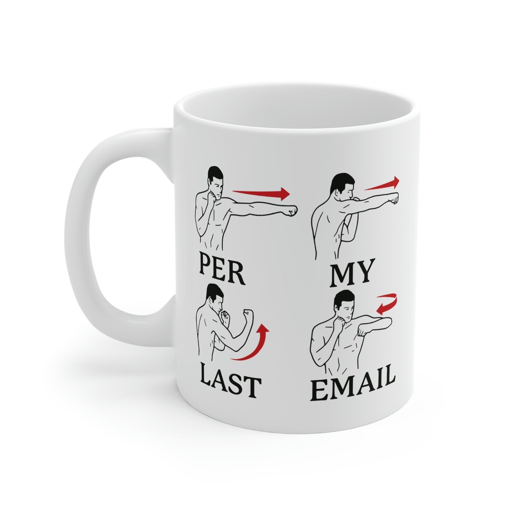 Per My Last Email Coffee Mug - White Ceramic Mug