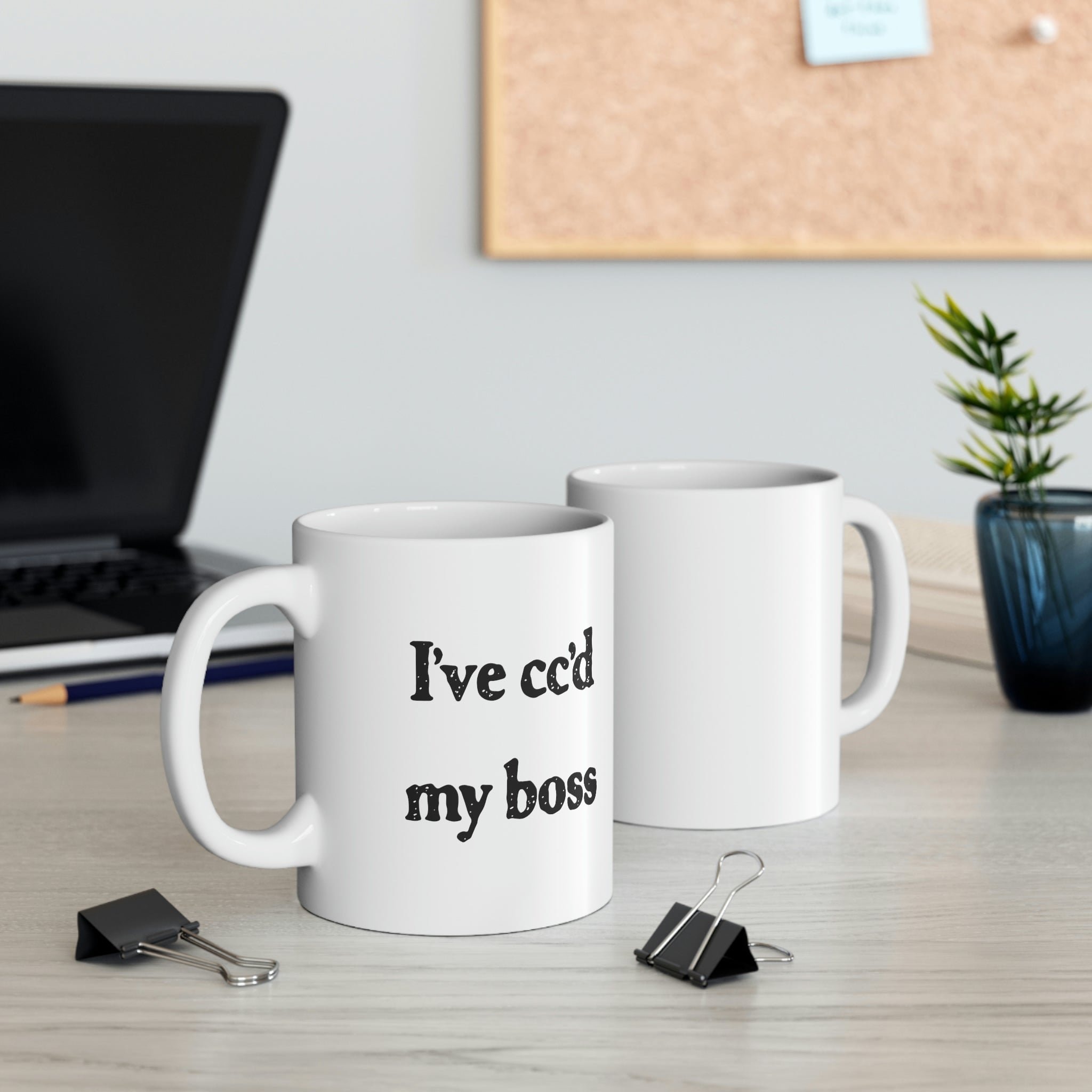 I've cc'd My Boss Coffee Mug - White Ceramic Mug